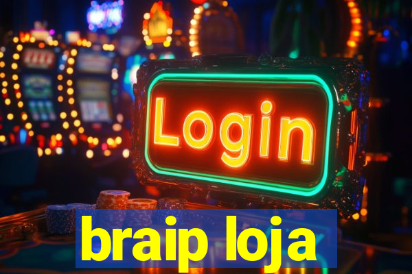 braip loja